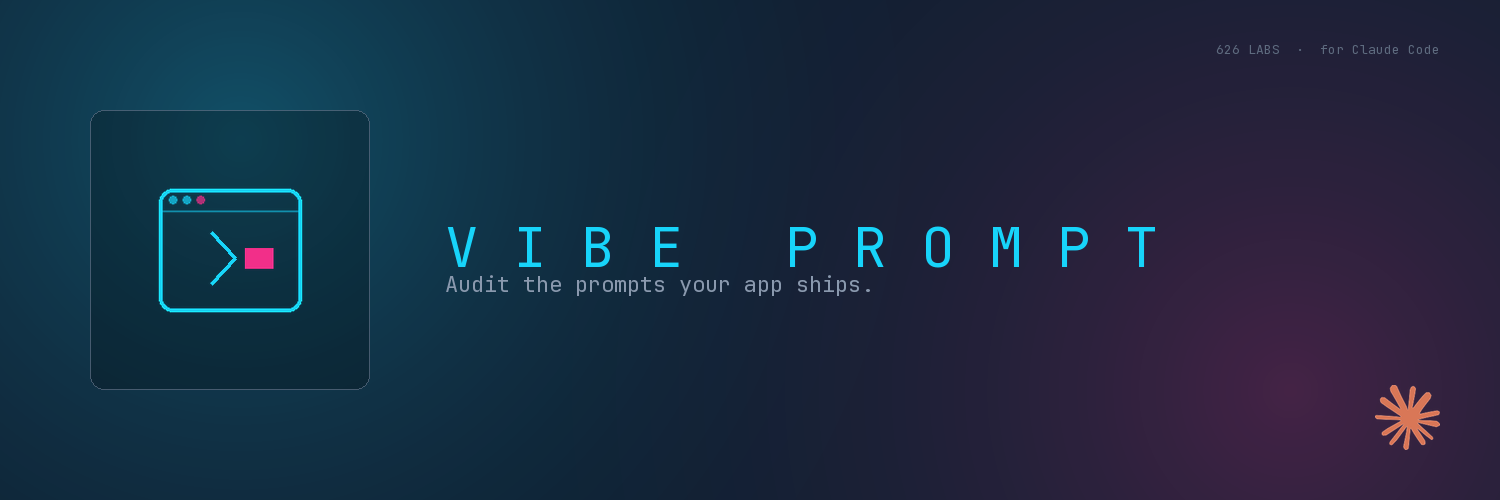Vibe Prompt — close the prompt loop: audit, eval, grade, remediate