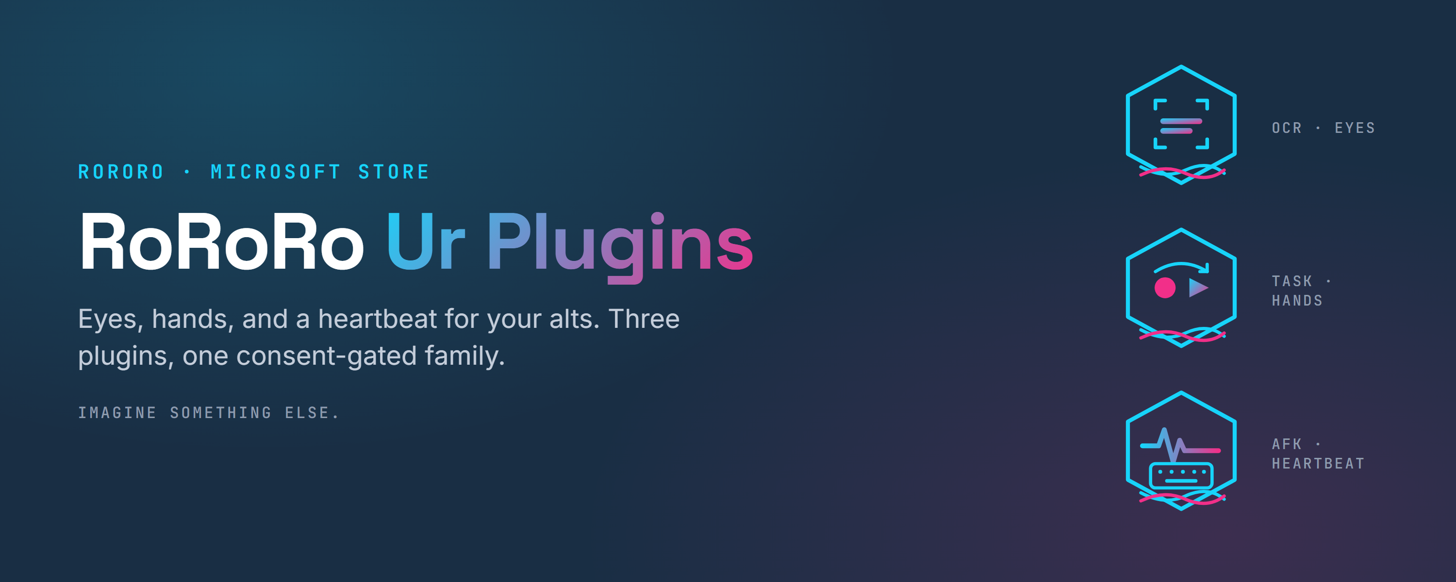 RoRoRo Ur Plugins — eyes, hands, and a heartbeat for your alts. Three plugins, one consent-gated family.